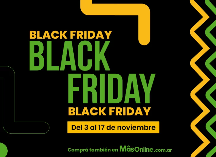 Llega una nueva edición del auténtico BLACK FRIDAY con Mâs ofertas, Mâs descuentos y Mâs cuotas para aprovechar Llega una nueva edición del auténtico BLACK FRIDAY con Mâs ofertas, Mâs descuentos y Mâs cuotas para aprovechar