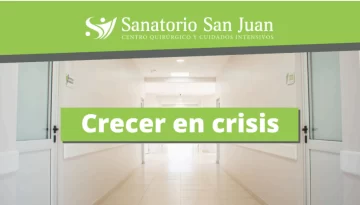 Sanatorio San Juan: Crecer en crisis Sanatorio San Juan: Crecer en crisis