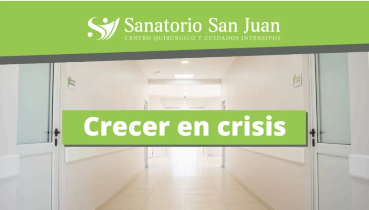 Sanatorio San Juan: Crecer en crisis Sanatorio San Juan: Crecer en crisis