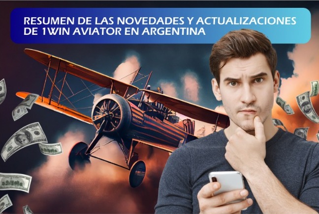 Resumen de las novedades y actualizaciones de 1Win Aviator en Argentina Resumen de las novedades y actualizaciones de 1Win Aviator en Argentina