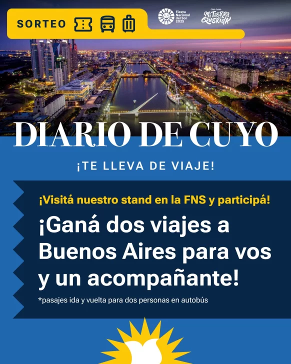 Acercate al stand de DIARIO DE CUYO y participá del sorteo por dos viajes a Buenos Aires para vos y un acompañante Acercate al stand de DIARIO DE CUYO y participá del sorteo por dos viajes a Buenos Aires para vos y un acompañante