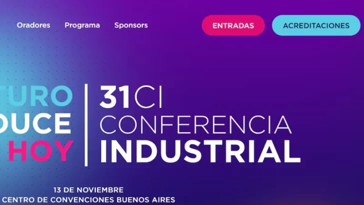 La 31ra Conferencia Industrial debate el futuro productivo de Argentina